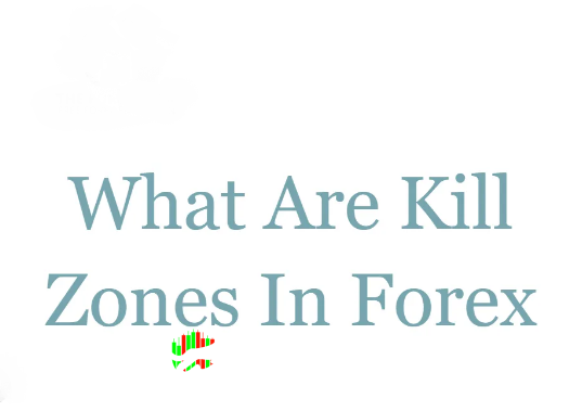 Understanding the Kill Zone in Forex Trading: A Strategic Approach